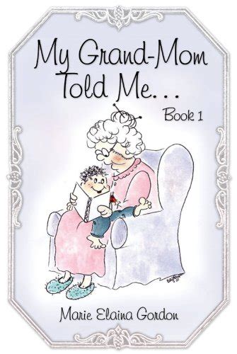 My Grand-Mom Told Me… eBook : Gordon, Marie Elaina : Amazon.in: Kindle ...