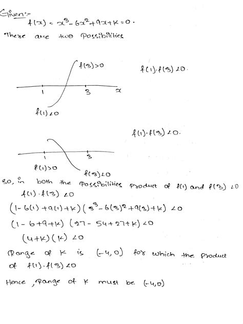 f(x) = x^3 - 6x^2 + 9x + k = 0 . To have exactly one root in (1,3) than ...