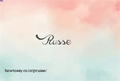 How to pronounce Prusse | Meaning, Synonyms, Nicknames