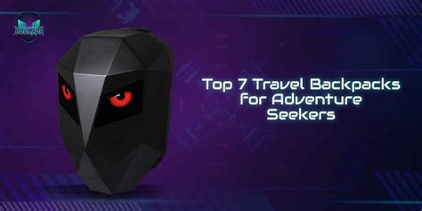 Top 7 Travel Backpacks for Adventure Seekers – Hookaba