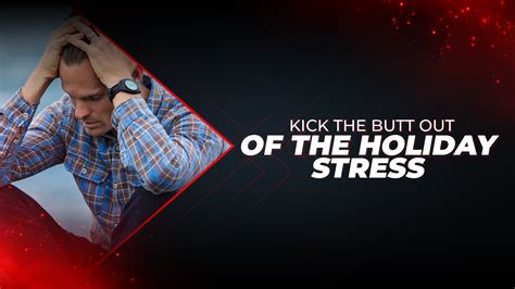 Kick The Butt Out Of The Holiday Stress – Proathlix
