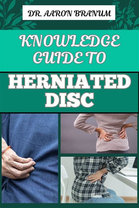 KNOWLEDGE GUIDE TO HERNIATED DISC: Essential Manual To Pain Relief ...
