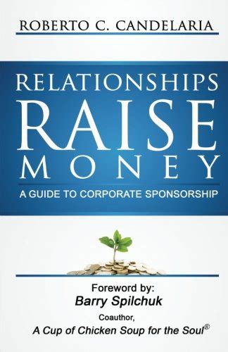 Relationships Raise Money: A Guide to Corporate Sponsorship : Amazon.in ...
