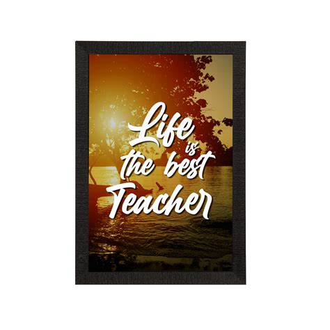"Life Is The Best Teacher" Motivational Quote Satin Matt Texture UV Art ...