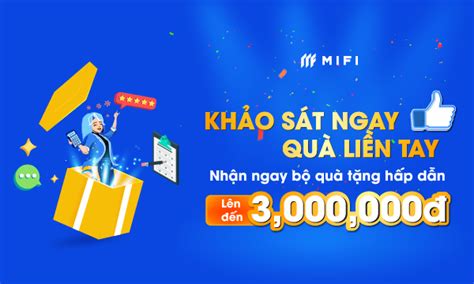 KHẢO SÁT NGAY – QUÀ LIỀN TAY: Tham gia khảo sát từ MIFI để nhận nhiều ...