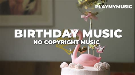 Copyright free birthday songs|| Royalty free birthday song - Happy ...