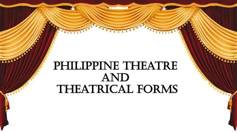 Philippine Theatre and Theatrical Forms.pptx