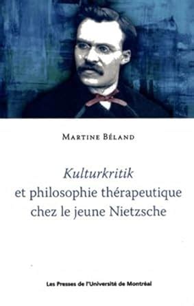 Buy Kulturkritik et philosophie therapeutique chez le jeune nietzsche ...
