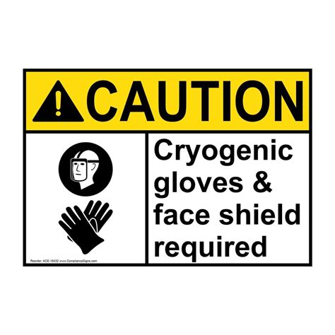 Buy Caution Cryogenic Gloves & Face Shield Required ANSI Safety Sign ...