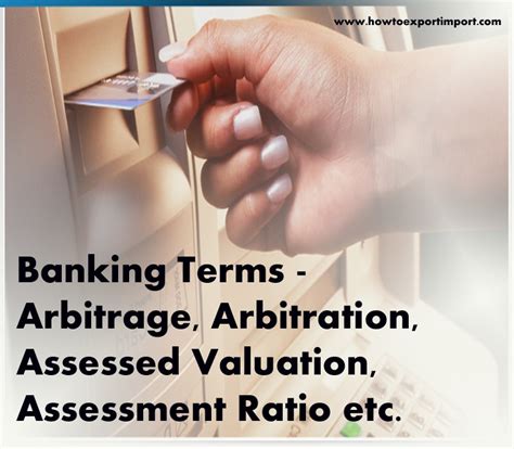 Terms used in banking such as Arbitrage, Arbitration, Assessed ...