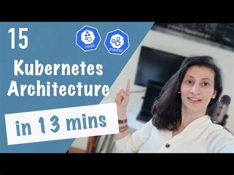 Kubernetes Architecture explained Kubernetes Tutorial 15