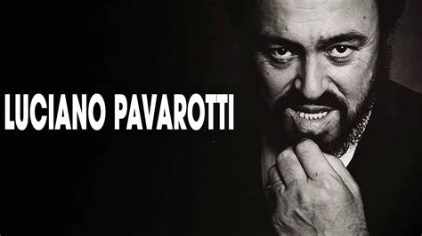 Luciano Pavarotti - The Best of Luciano Pavarotti - Greatest hits - YouTube