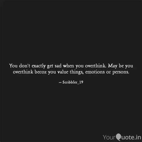 You don't exactly get sad... | Quotes & Writings by Aditi | YourQuote