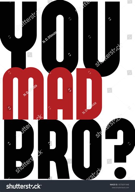 You Mad Bro Meme
