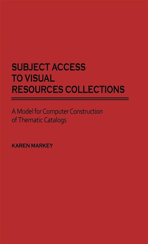 Buy Subject Access to Visual Resources Collections: A Model for the ...