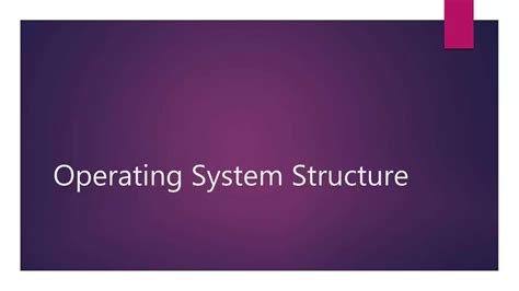 Explain a Simple Structure in Operating System 的图像结果