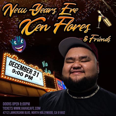 NEW YEAR'S EVE with KEN FLORES Tickets at Ha Ha Comedy Club in Los ...