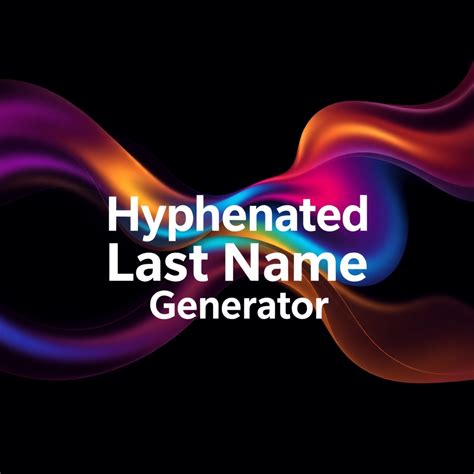 Best Hyphenated Last Name Generator | Vondy