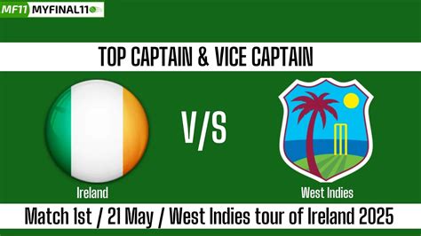 IRE vs WI Top 3 Captain and Vice-Captain Pick 1st ODI Match