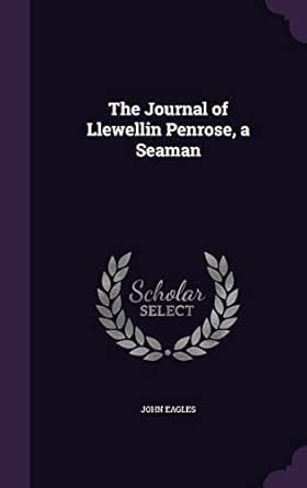 The Journal of Llewellin Penrose, a Seaman : Eagles, John: Amazon.in: Books
