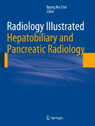 Radiology Illustrated: Hepatobiliary and Pancreatic Radiology eBook ...