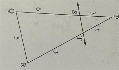In the figure PS=3,SQ=6,QR=5,PT=x and TR=y.Give any two pair of values ...