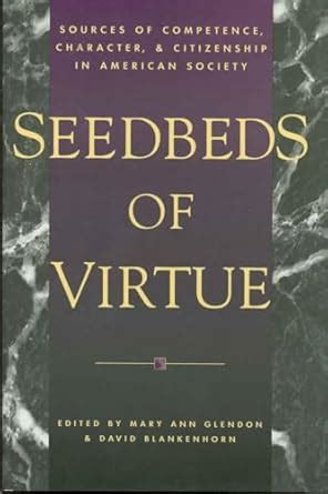 Buy Seedbeds of Virtue: Sources of Competence, Character, and ...