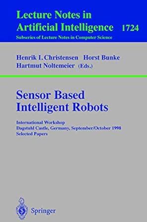 Buy Sensor Based Intelligent Robots: International Workshop Dagstuhl ...