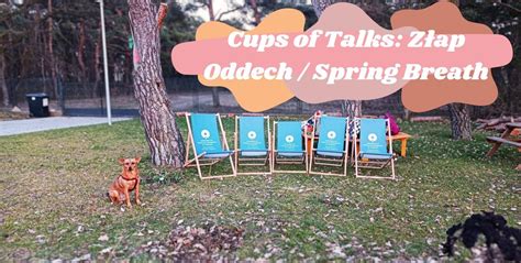 Cups of Talks: Złap Oddech / Spring Breath, ul. Karola Olszewskiego 16 ...