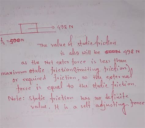 If 500 N force is required to move block, and F = 498 N is acting on ...