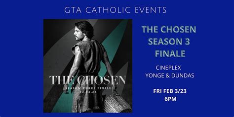 GTA CATHOLIC EVENTS - MOVIE NIGHT - IN THEATRES - THE CHOSEN SEASON 3 ...