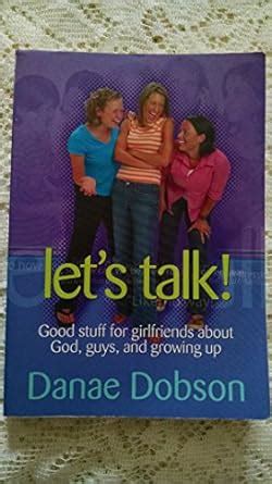 Let'S Talk!: Good Stuff for Girlfriends about God, Guys, and Growing Up ...