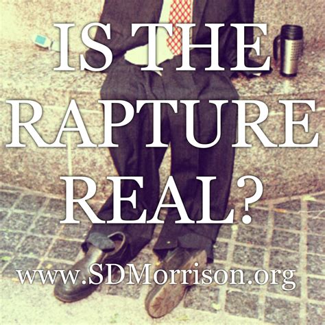 Is the Rapture Real? - Stephen D. Morrison