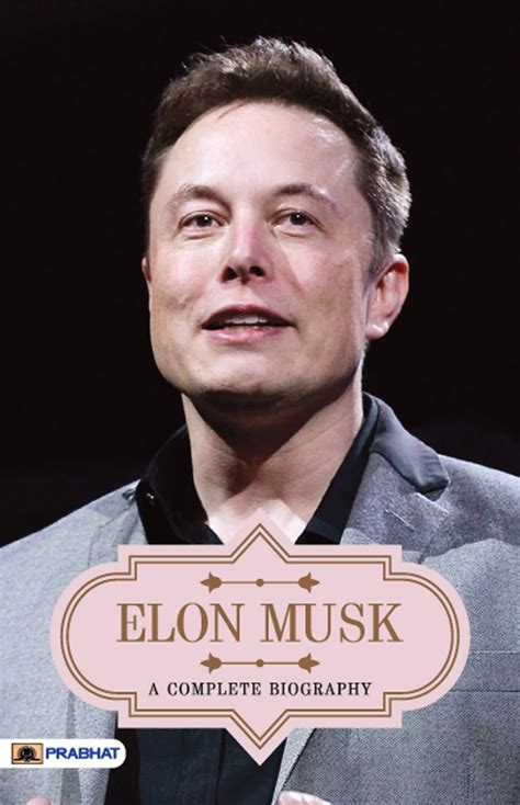 Elon Musk: A Complete Biography – From Startups to Mars, Building the ...