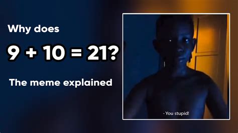 Why Is 9 + 10 = 21? The Math-Bending Vine Explained | Know Your Meme