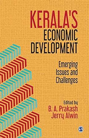 Kerala’s Economic Development: Emerging Issues and Challenges : Prakash ...