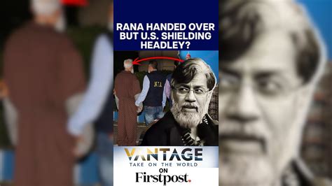 26/11 Mumbai Attacks Mastermind Tahawwur Rana Handed Over to India ...