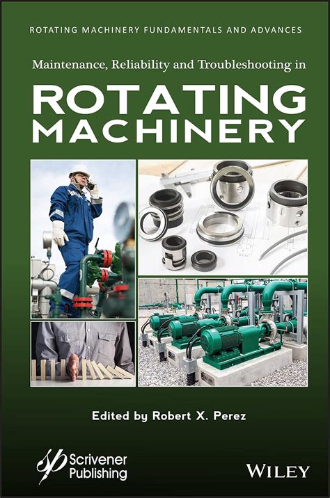 Buy Maintenance, Reliability and Troubleshooting in Rotating Machinery ...