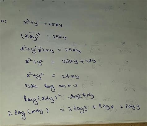 if x square +y square =25xy then prove that 2log (x+y)=3log cube+logx ...