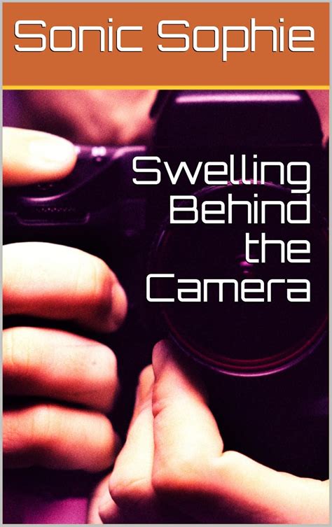 Swelling Behind the Camera eBook : Sophie, Sonic: Amazon.in: Kindle Store