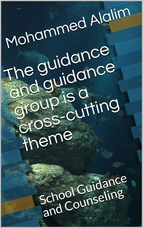 The guidance and guidance group is a cross-cutting theme: School ...