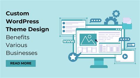 Custom WordPress Theme Design Benefits Various Businesses