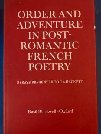 Order and Adventure in Post-Romantic French Poetry: Essays Presented to ...
