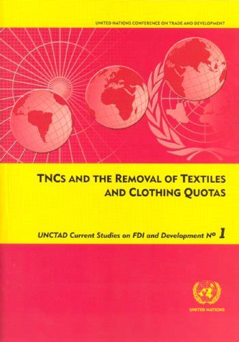 Buy TNCs and the Removal of Textiles and Clothing Quotas: UNCTAD ...