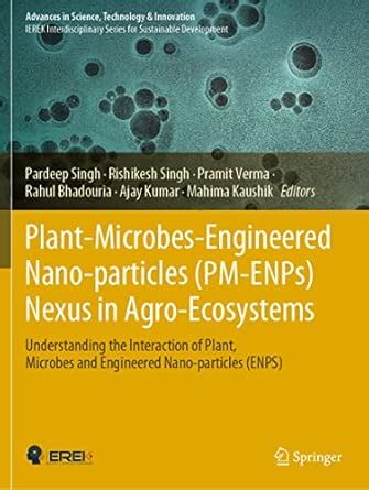 Buy Plant-Microbes-Engineered Nano-particles (PM-ENPs) Nexus in Agro ...