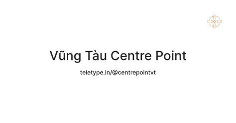 Vũng Tàu Centre Point — Teletype