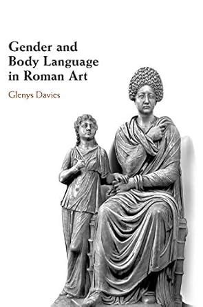 Gender and Body Language in Roman Art : Davies, Glenys: Amazon.in: Books