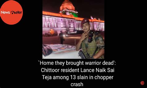 `Home they brought warrior dead': Chittoor resident Lance Naik Sai Teja ...