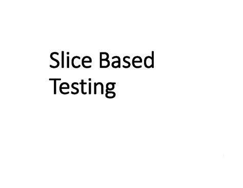 Slice Based Testing: Static vs Dynamic Slicing - ASD - Studocu