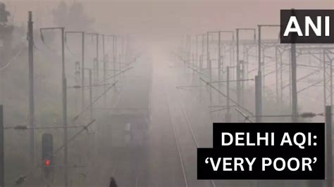 Delhi's Air Quality Declines to 'Very Poor'; First Of The Season ...
